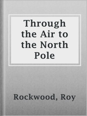 cover image of Through the Air to the North Pole